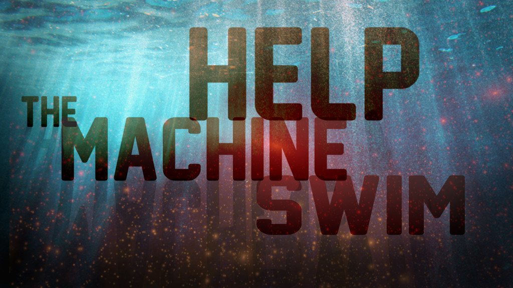 help the machine swim2